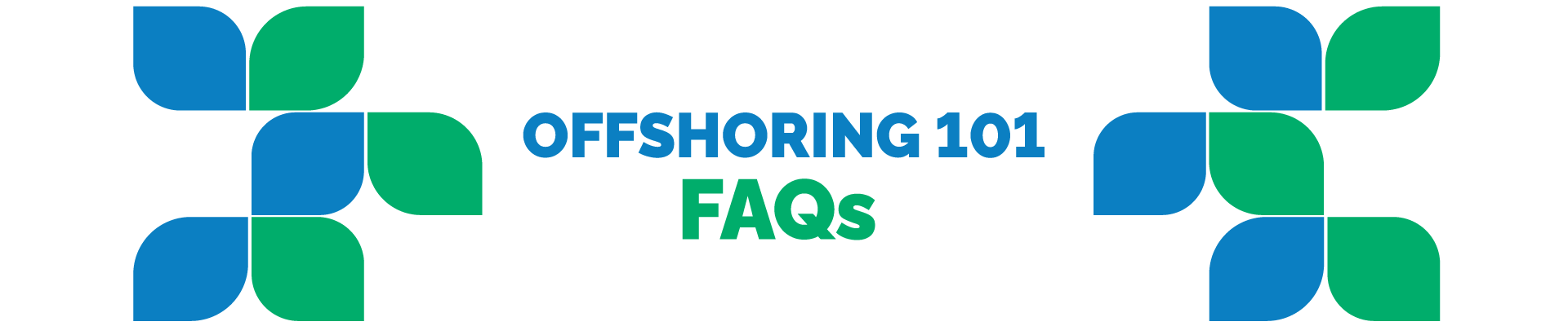 OFFSHORING 101 FAQs