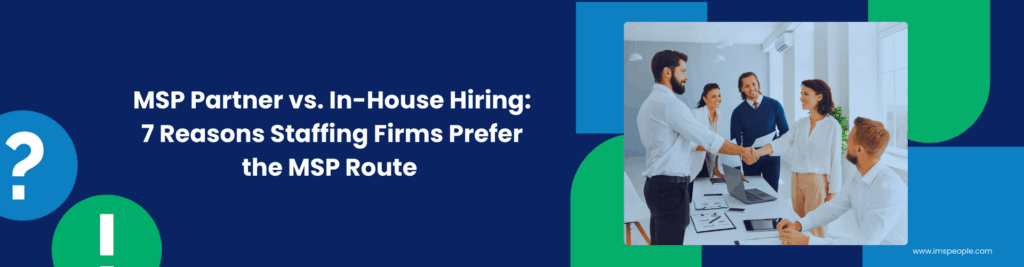 MSP Partner vs In-House Hiring