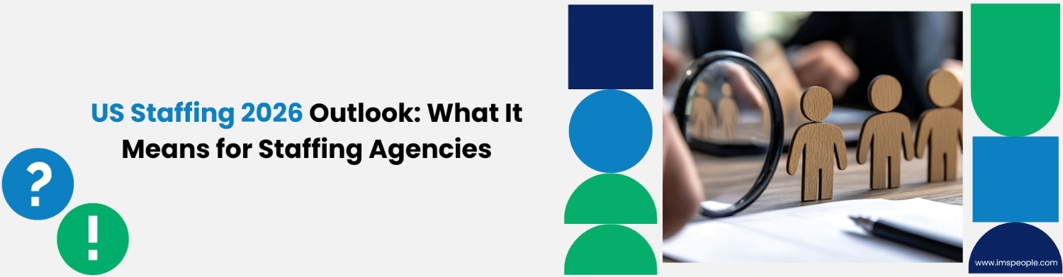 US Staffing 2026 Outlook WhatIt Means for Staffing Agencie | IMS People Possible