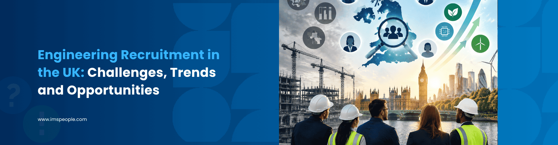Engineering Recruitment in the UK Challenges Trends and Opportunities