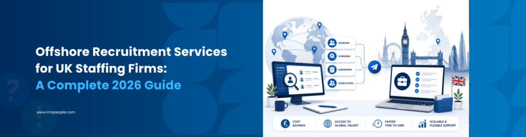 H1 - Offshore Recruitment Services for UK Staffing Firms: A Complete 2026 Guide