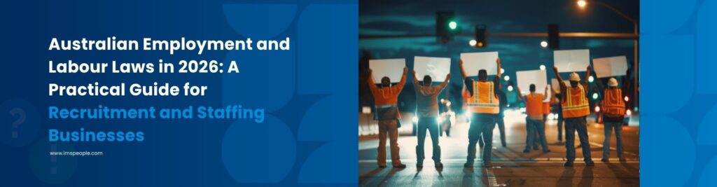 Australian Employment and Labour Laws in 2026 A Practical Guide for Recruitment and Staffing Businesses