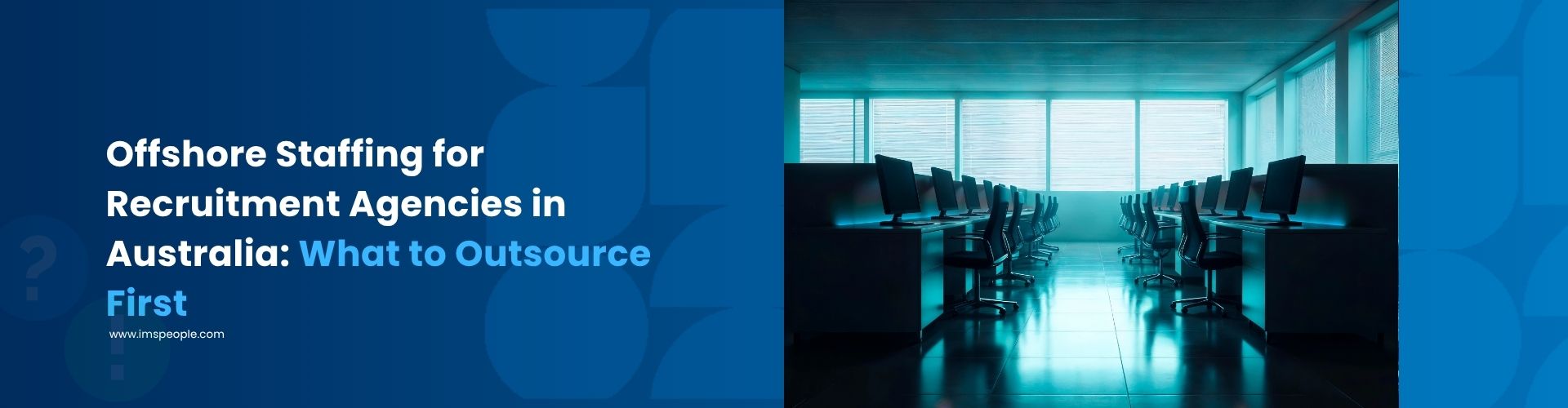 Offshore Staffing for Recruitment Agencies in Australia: What to Outsource First?