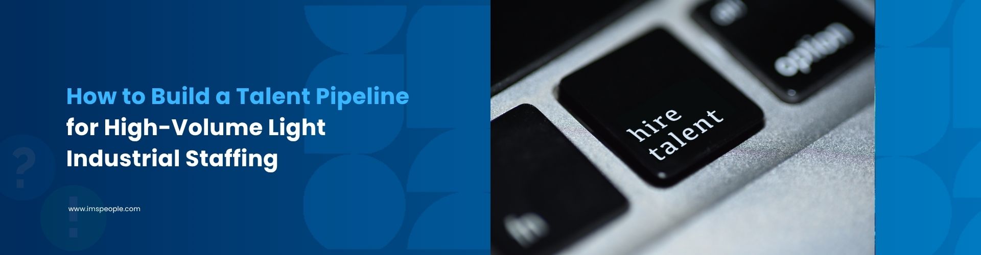 Talent Pipeline for High-Volume Light Industrial Staffing