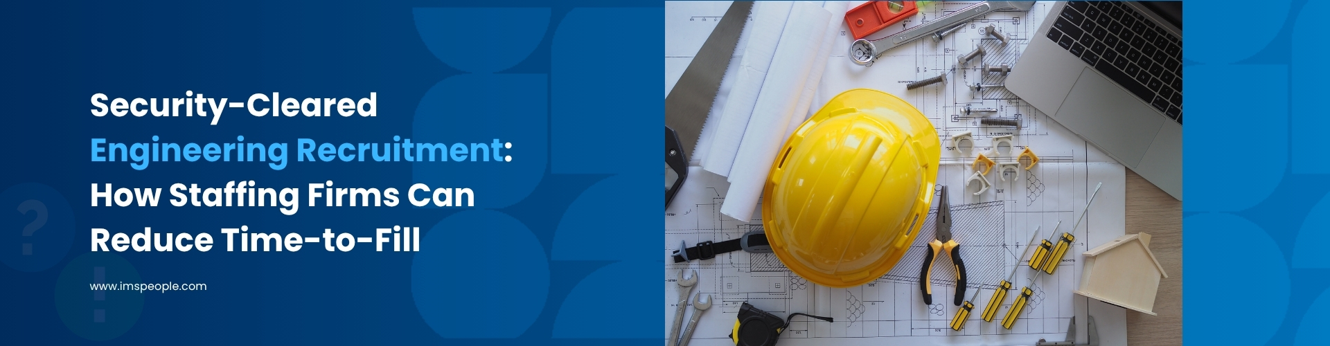 Security-Cleared Engineering Recruitment: How Staffing Firms Can Reduce Time-to-Fill